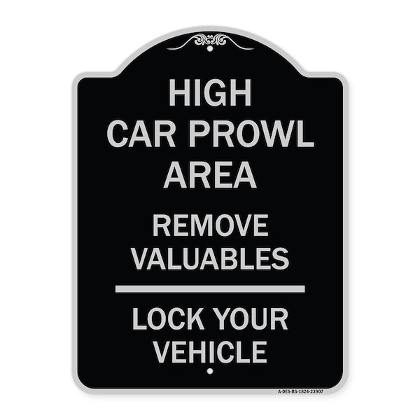 Signmission High Car Prowl Area Remove Valuables Lock Your Vehicle Heavy-Gauge Alum Sign, 24" H, BS-1824-23907 A-DES-BS-1824-23907 - main
